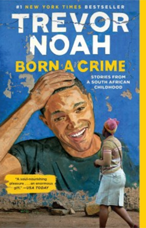 Celebrity Memoir Book Club | Born a Crime : Stories from a South African Childhood by Trevor Noah